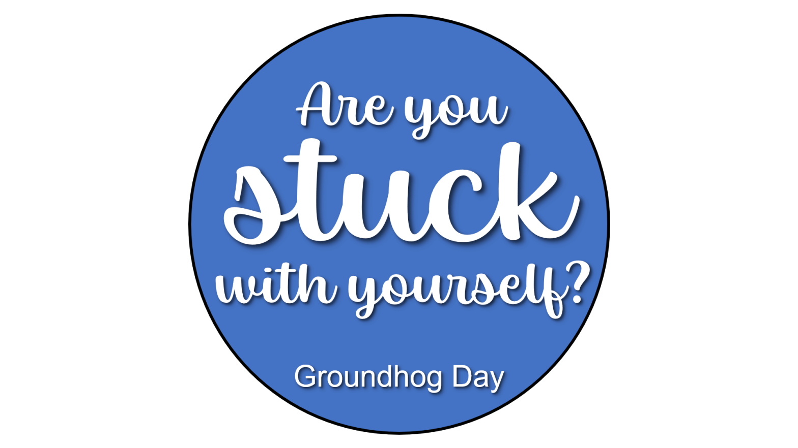 Are You Stuck With Yourself? 2 Corinthians 5:17