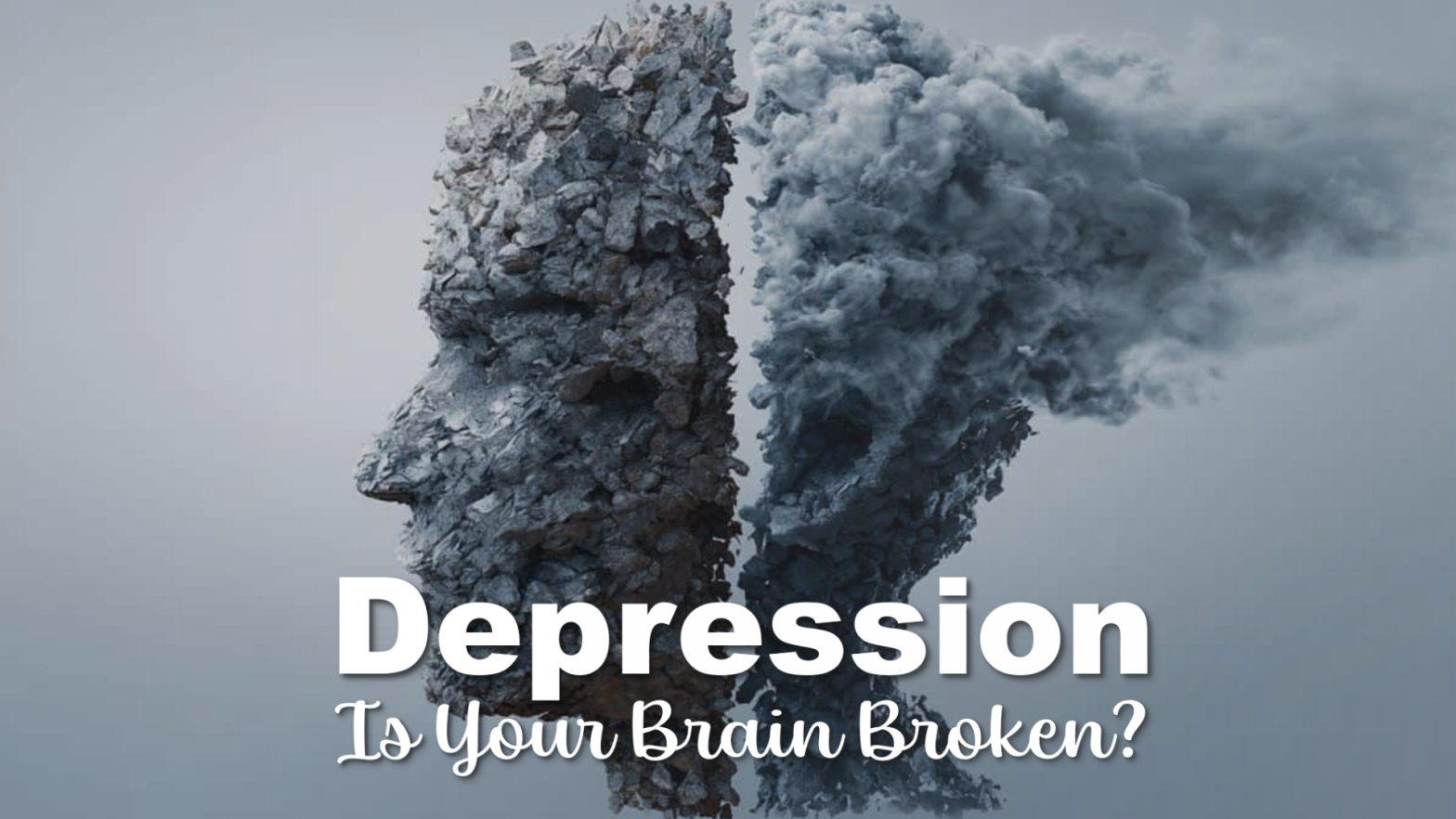 Depression – Is Your Brain Broken?   Matthew 11:28-30