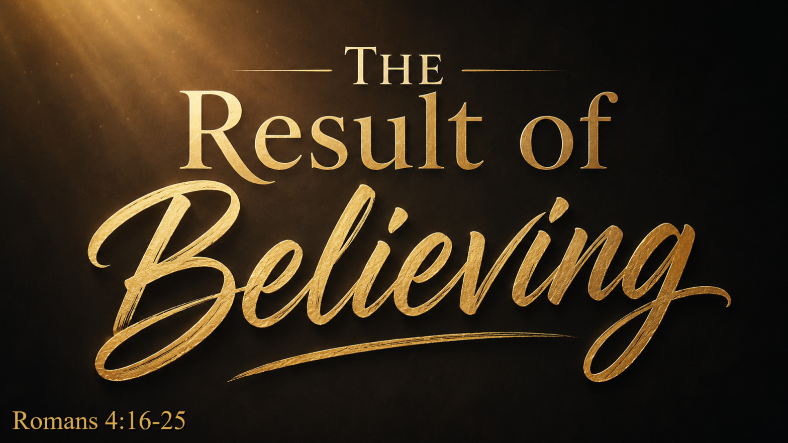 The Result of Believing